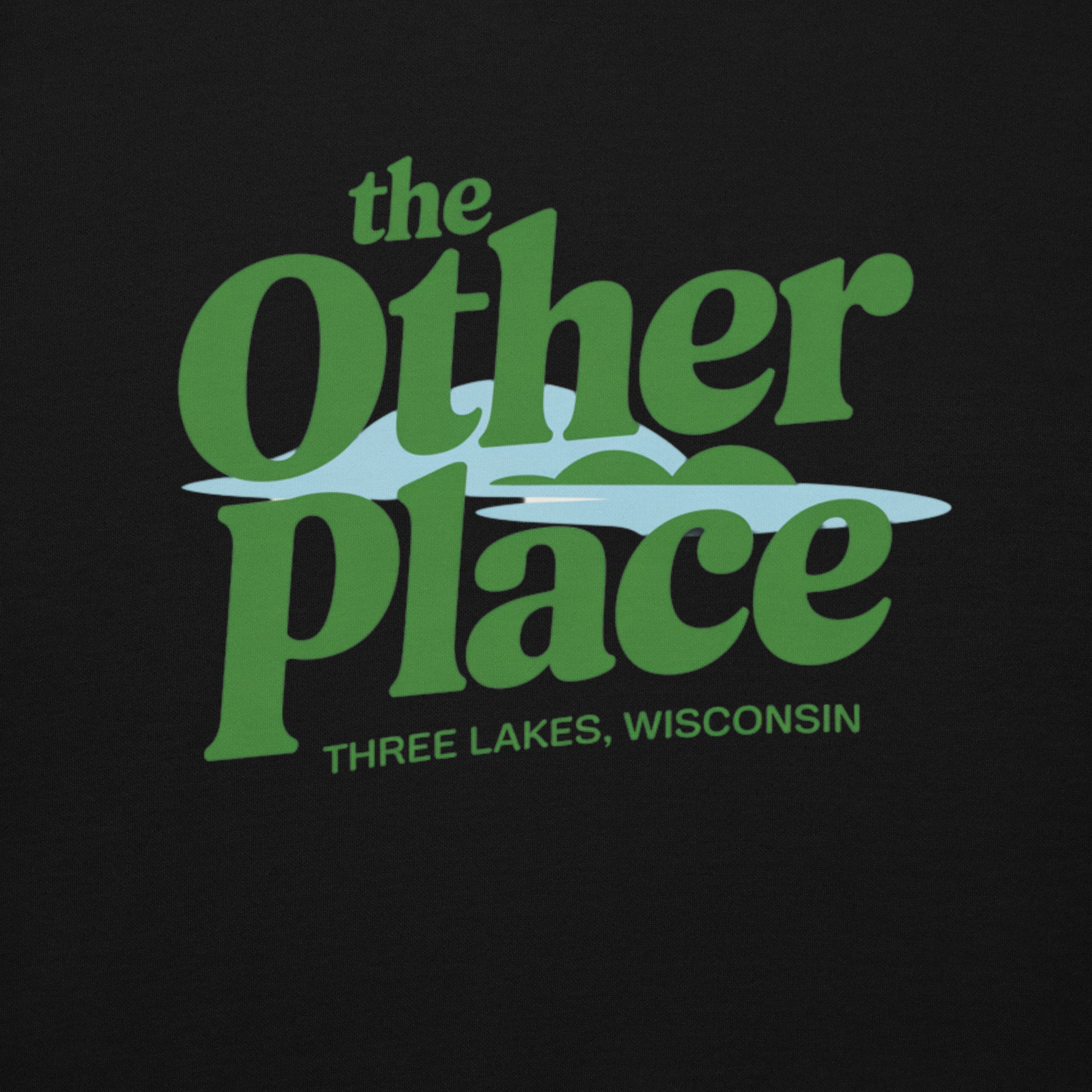 The Other Place Three Lakes Wisconsin Hoodie