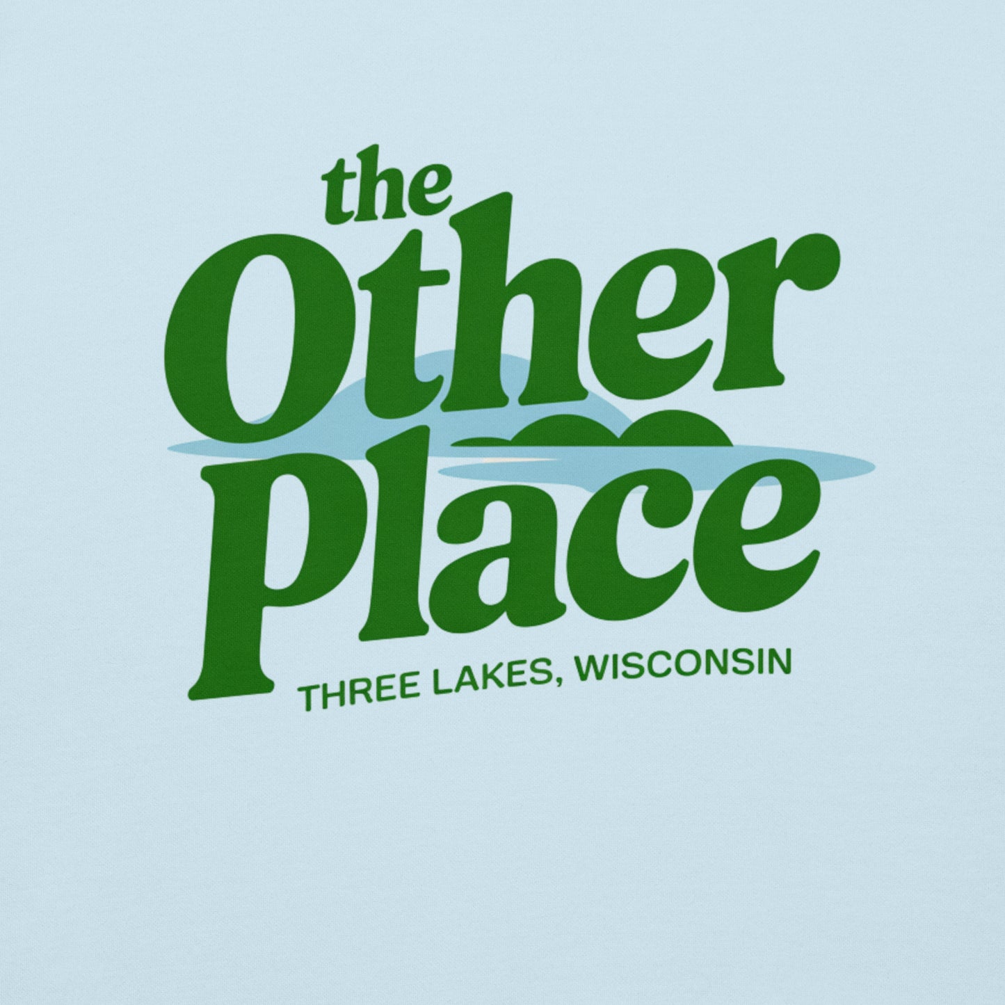 The Other Place Three Lakes Wisconsin Hoodie