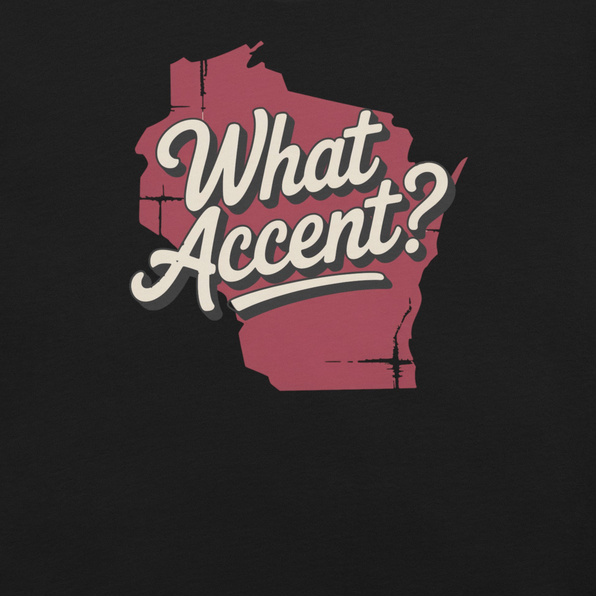 Wisconsin - What Accent? Tee Black