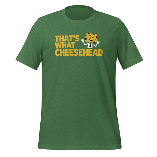 That's What Cheesehead Wisconsin Tee Heather Green