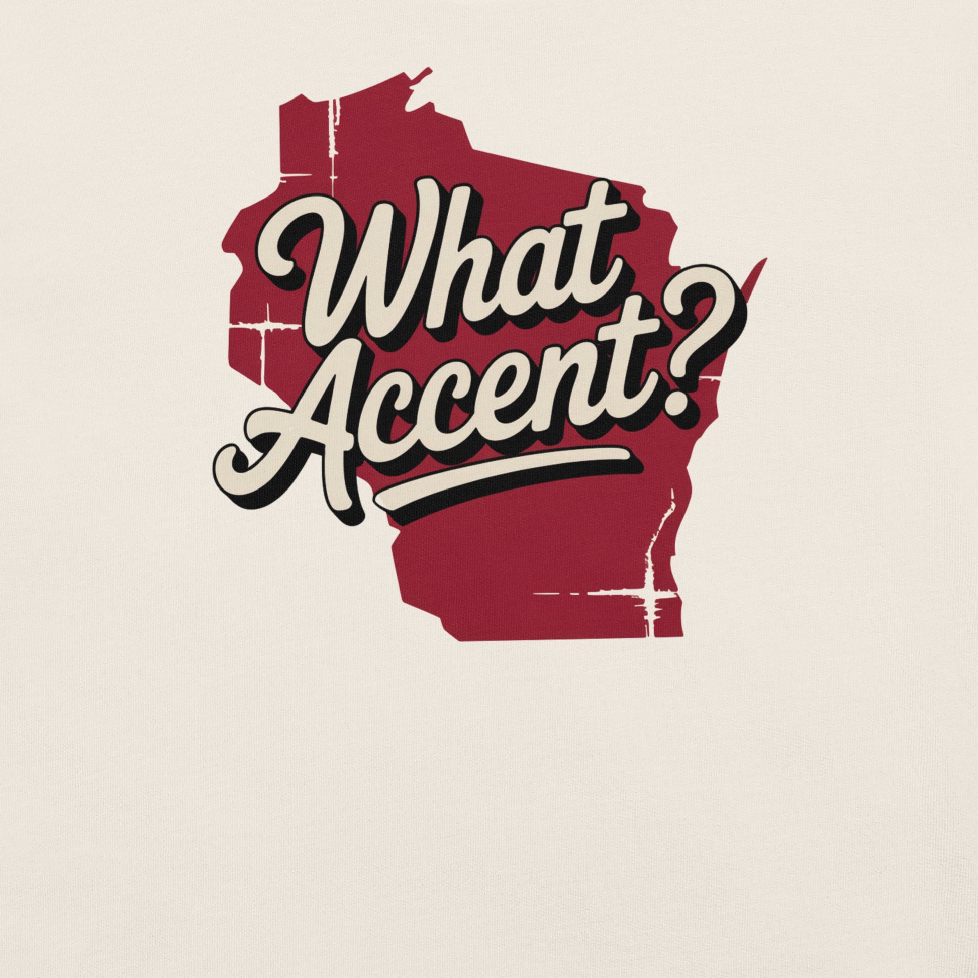 Wisconsin - What Accent? Tee Vintage White